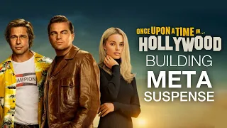 Once Upon a Time in Hollywood: Building Meta Suspense