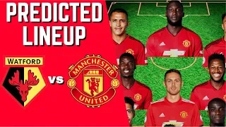 PREDICTED LINEUP - WATFORD VS MANCHESTER UNITED - PREMIER LEAGUE 2018/19!