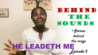 Story behind He leadeth me| Confidence in God | How hymn was composed| lessons from God's leading