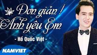 Đơn Giản Anh Yêu Em - Hồ Quốc Việt [Audio Official]