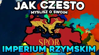 JAK CZĘSTO MYŚLISZ O IMPERIUM RZYMSKIM? - Age of History 2