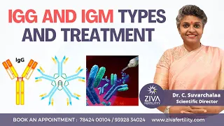 IgG and IgM Types And Treatment || Immunoglobulins || Dr C Suvarchalaa || ZIVA Fertilityy