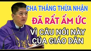 CHA THẮNG THỪA NHẬN RẤT ẤM ỨC VÌ CÂU NÓI NÀY CỦA GIÁO DÂN | LM NGUYỄN THIẾT THẮNG GIẢNG & GIẢI ĐÁP