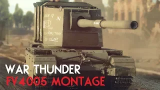 War Thunder - FV4005 Montage