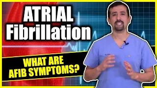 Atrial Fibrillation - What are AFib Symptoms? - Doctor AFib