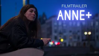 ANNE+ | Trailer | Millstreet Films