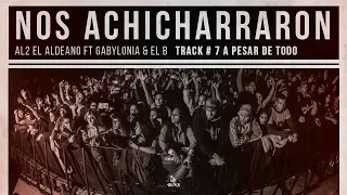 Al2 El Aldeano ft El B & Gabylonia - A Pesar de Todo (con letra)