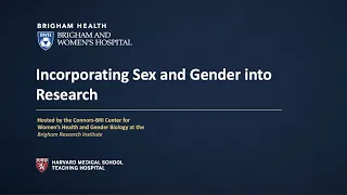 Connors-BRI Symposium: Incorporating Sex as Biologic Variable to Advance Health