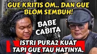 Gue harus kuat buat anak istri, Barang gue jual2in.. GUE HARUS OK! - BABE CABITA- Podcast