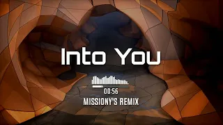 Into You [Missiony's Remix]