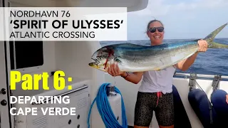 N76 Spirit of Ulysses - Atlantic Crossing - part 6: Departing Cape Verde