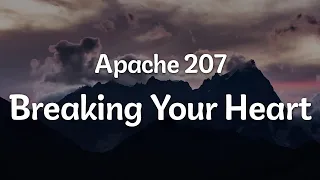 Apache 207 - Breaking Your Heart (Letra/Lyrics) | Official Music Video