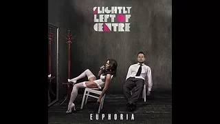 Slightly Left of Centre - Euphoria (Official Music Video)