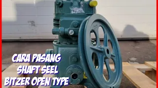 Cara pasang shaft seal kompresor Open type #BITZER