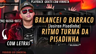 PLAYBACK -BALANCEI O BARRACO - RITMO TURMA DA PISADINHA