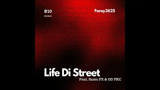 Faray2625 - Life Di Street (Feat.Samu Fz & GD Pkc)