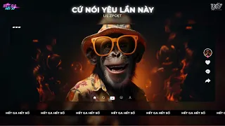 Cứ Nói Yêu Lần Này Remix - Sợ Nếu Nói Yêu Lần Này Remix - Nhạc Remix TikTok 2024