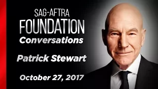 Patrick Stewart Career Retrospective | SAG-AFTRA Foundation Conversations
