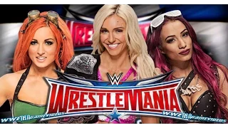 WWE WRESTLEMANIA 32 - 2016 - Becky Lynch vs. Charlotte vs. Sasha Banks - WWE Divas Championship