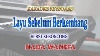 LAYU SEBELUM BERKEMBANG ll KARAOKE KERONCONG ll TETY KADI ll NADA WANITA D=DO