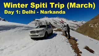 Spiti Trip | Winter Spiti | Ford Endevaour | Delhi to Narkanda | Ep1