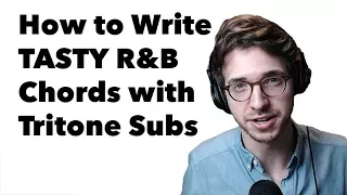 How to Write Tasty R&B Chord Progressions Using Tritone Substitution - LOTD #8