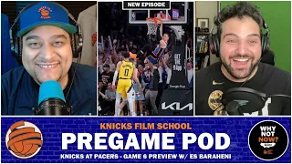 PREGAME POD | Knicks at Pacers - Game 6 Preview w/ Es Baraheni