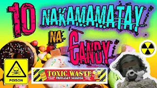 10 Nakamamatay Na Candy