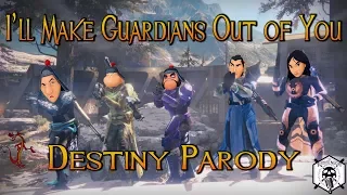 I’ll Make Guardians Out of You - Destiny Parody (from Disney’s “Mulan”)
