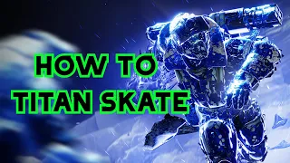 HOW TO TITAN SKATE IN DESTINY 2 BEYOND LIGHT