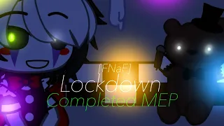 [FNaF]Lockdown// COMPLETED MEP!// Read desc![] BLOOD&SLIGHT FLASH WARNING!⚠