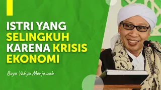 Istri Selingkuh Berasal Karena Krisis Ekonomi | Buya Yahya Menjawab