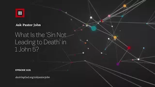 What Is the ‘Sin Not Leading to Death’ in 1 John 5?