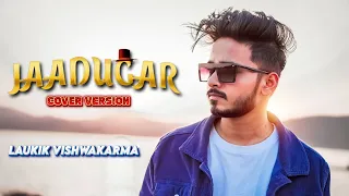 Jaadugar | Cover Song | Laukik Vishwakarma | Paradox | Hustle 2.0