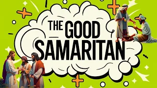 The Good Samaritan -  Parables of Jesus Christ | Holy Tales Bible Stories