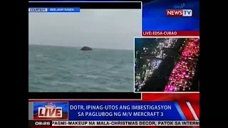 NTVL: DOTr, ipinag-utos ang imbestigasyon sa paglubog ng M/V Mercraft 3