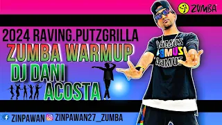 2024 RAVING ( Putzgrilla) DjDani Acosta Mix Warmup Zumba Fitness Choreography Zinpawan