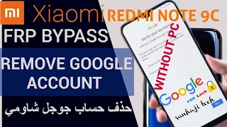 Xiaomi Redmi 9C NFC MIUI 12 Remove Google Account Bypass FRP Without PC 2022