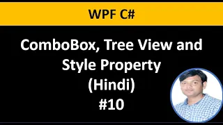 WPF C# Tutorial For Beginners 10: ComboBox , TreeView, Style in Hindi