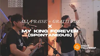 All Praise + Gratitude + My King Forever (Spontaneous) - Sonday Fellowship | Moment