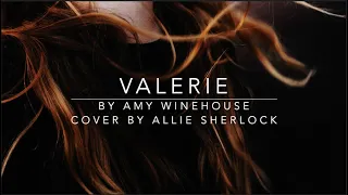 Valerie Lyric Cover Allie Sherlock (Amy Winehouse)  ||   Alexandra Archiera