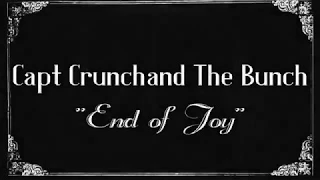 Capt Crunch and the Bunch -  End of Joy