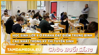 TamdaMedia | CHÀO BUỔI SÁNG - 25.5.2024| Học sinh lớp 9 ở Praha đạt điểm cao trong kỳ thi tuyển sinh