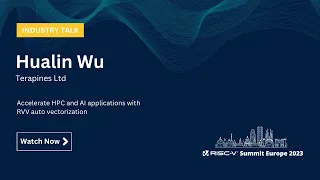 Hualin Wu, Terapines Ltd - Accelerate HPC and AI applications with RVV auto vectorization