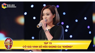 Giọng ải giọng ai | tập 15: Hoàng Yến Chibi hết lời khen ngợi giọng hát của cô gái Vinh