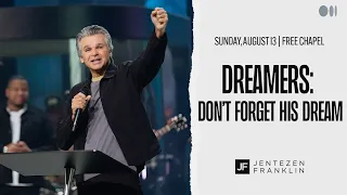 Dreamers: Don’t Forget His Dream | Jentezen Franklin