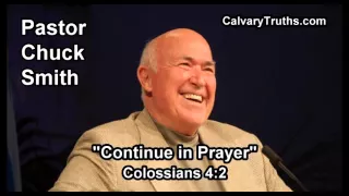 Continue in Prayer, Col 4:2 - Pastor Chuck Smith - Topical Bible Study