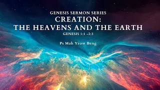 14 April 2024, Creation: The Heavens and The Earth, Genesis Series, English Service  (SgSL) (CC)