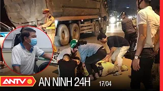 An Ninh 24h Ngày 17/4: Tạm Giữ Nam Thanh Niên Lái Xe Máy Đâm Trọng Thương Thiếu Tá CSGT | ANTV