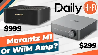 Marantz M1 Or WiiM Amp?